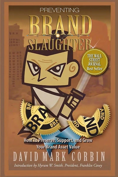 Preventing BrandSlaughter: How to Preserve, Support, and Grow Your Brand Asset Value