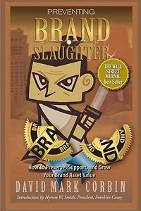 Preventing BrandSlaughter: How to Preserve, Support, and Grow Your Brand Asset Value