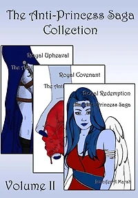 The Anti-Princess Saga Collection: Volume II: Books Four-Six