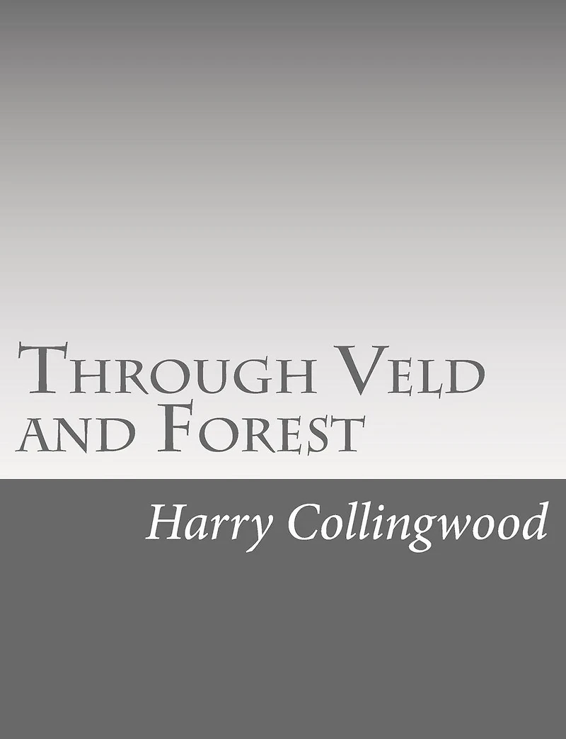 Through Veld and Forest