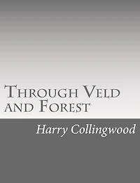 Through Veld and Forest