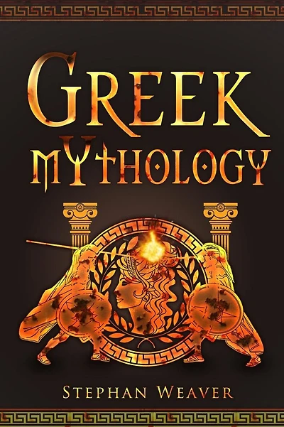 Greek Mythology: Gods, Heroes And The Trojan War Of Greek Mythology