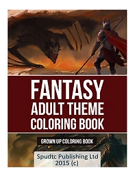 Fantasy Adult Theme Coloring Book: Grown Up Coloring Book