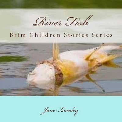 River Fish: Brim Children Stories Series