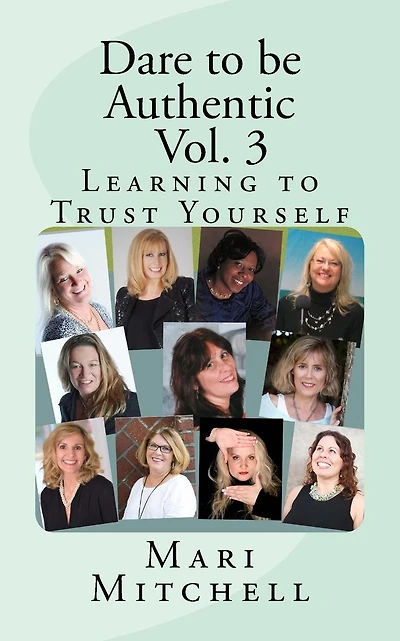Dare to be Authentic - Vol. 3: Learning to Trust Yourself