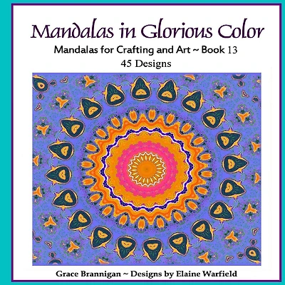 Mandalas in Glorious Color Book 13: Mandalas for Crafting and Art