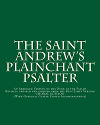 The Saint Andrew's Plainchant Psalter: An Abridged Version of the Book of the Psalms