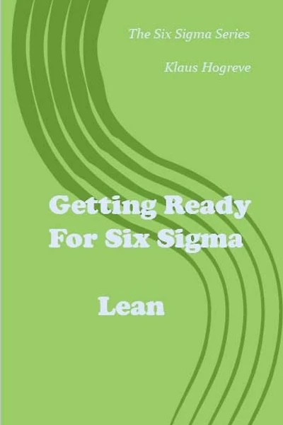 Getting Ready for Six Sigma / Lean