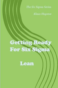Getting Ready for Six Sigma / Lean
