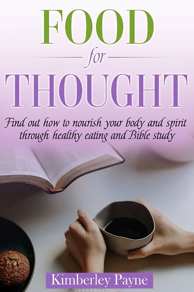 Food for Thought: Find out how to nourish your body and spirit through healthy eating and Bible study