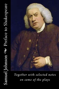 Preface to Shakespeare: Together with selected notes on some of the plays