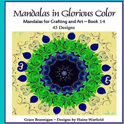 Mandalas in Glorious Color Book 14: Mandalas for Crafting and Art