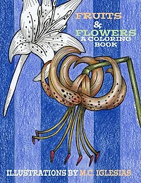 Fruits & Flowers. A Coloring Book: Illustrations by M.C. Iglesias