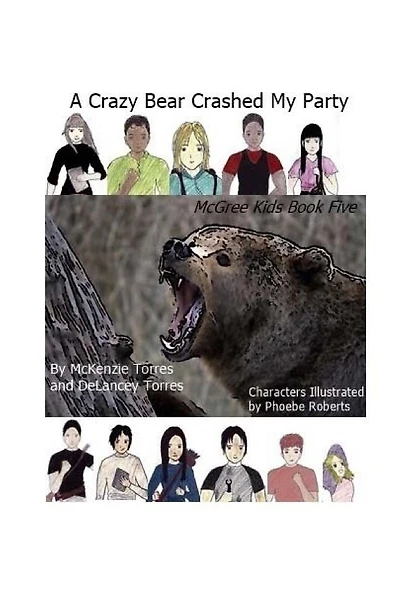 A Crazy Bear Crashed My Party: The McGree Kids Book 5