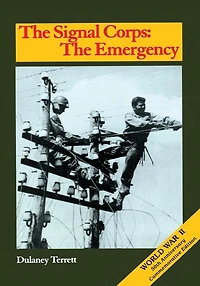 The Signal Corps: The Emergency (To December 1941)