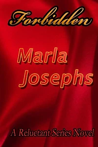 Forbidden: A Reluctant Series Novel # 2