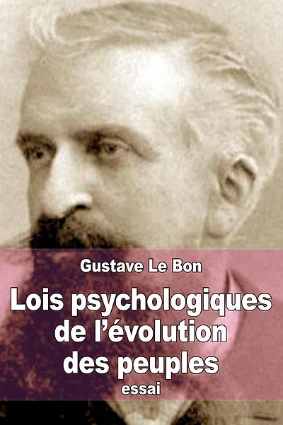 Lois psychologiques de l'ï¿½volution des peuples