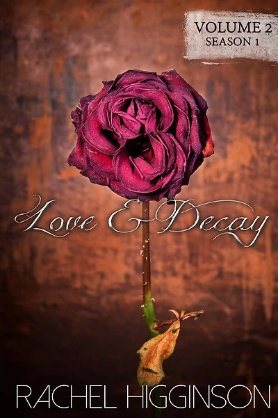 Love and Decay, Volume Two: Love and Decay, A Novella Series