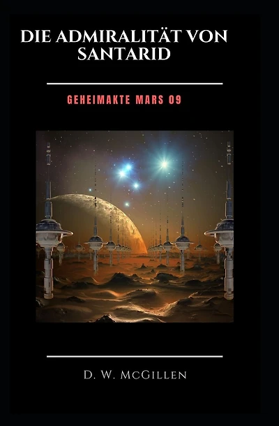 Die Admiralität von Santarid: Geheimakte Mars 09