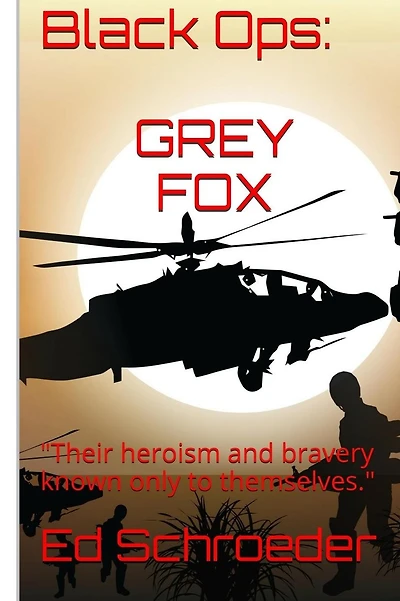 Black Ops: Grey Fox: "Their heroism and bravery known only to themselves."