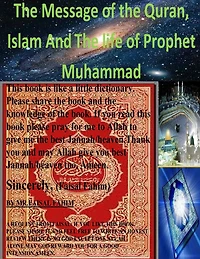 The Message of the Quran, Islam And the life of Prophet Muhammad