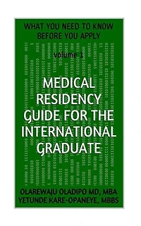 Medical Residency Guide For The International Graduate: What You Need To Know Before You Apply