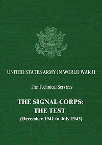 The Signal Corps: The Test (December 1941 to July 1943)