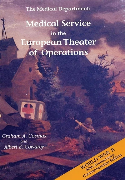 The Medical Department: Medical Service in the European Theater of Operations