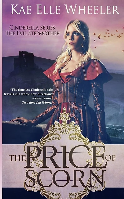 The Price of Scorn - book iv: Cinderella's Evil Stepmother