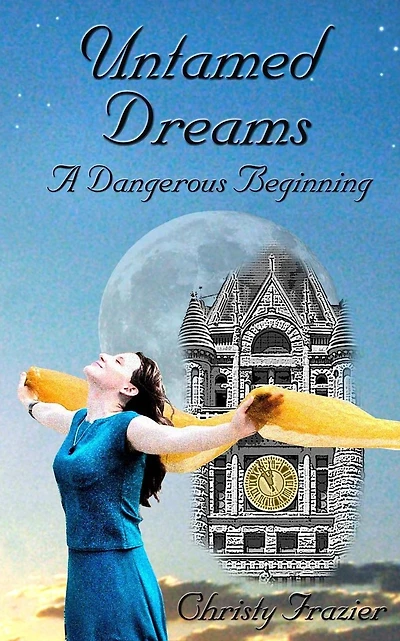 Untamed Dreams- A Dangerous Beginning