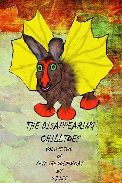The Disappearing Chilltoes: The second volume of Peta the Golden Cat
