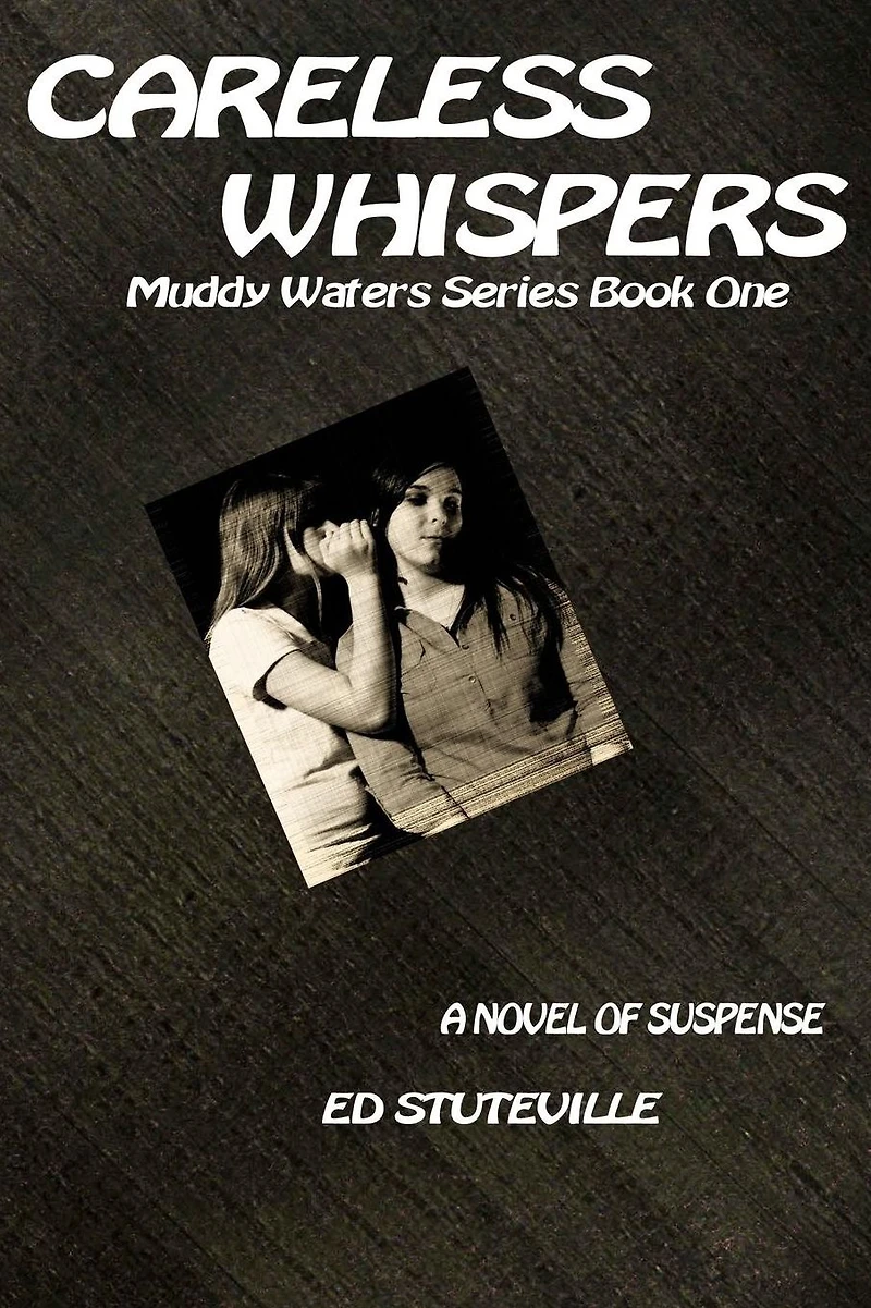 Careless Whispers: Book one in the Muddy Waters Series