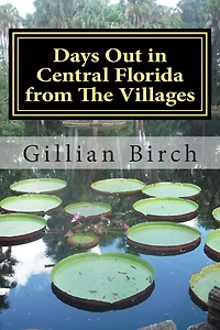 Days Out in Central Florida from The Villages: 15 places to visit and things to do near The Villages, Florida