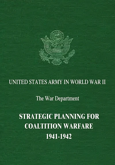 Strategic Planning for Coalition Warfare: 1941-1942