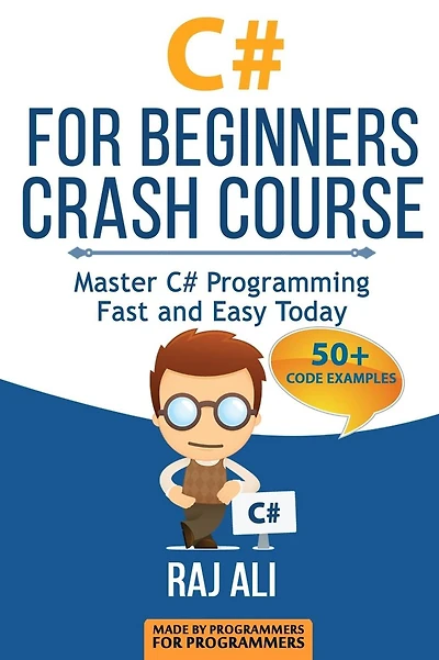 C#: C# For Beginners Crash Course: Master C# Programming Fast and Easy Today