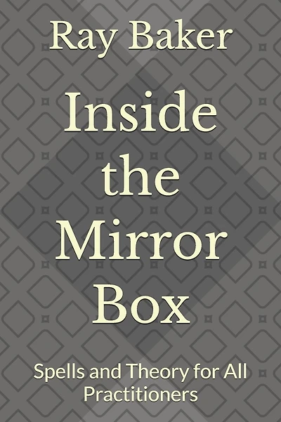 Inside the Mirror Box: Spells and Theory for All Practitioners