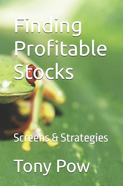 Finding Profitable Stocks: Screens & Strategies