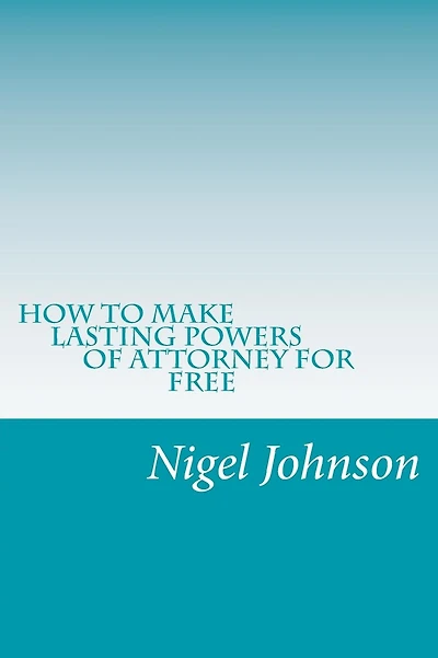 How To Make Lasting Power Of Attorney For Free