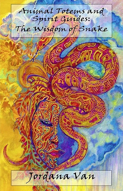 Animal Totems and Spirit Guides: The Wisdom of Snake