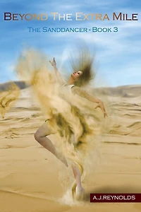 Beyond The Extra Mile (2nd Edition): The Sanddancers Book 3
