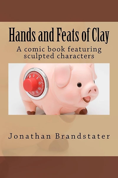 Hands and Feats of Clay: A comic book featuring sculpted characters