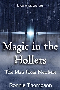 Magic in the Hollers: The Man From Nowhere