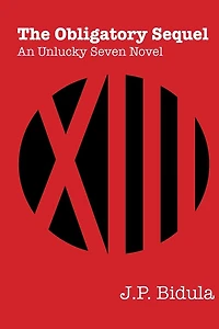 The Obligatory Sequel: An Unlucky Seven Novel