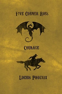 Five Corner Rose: Courage