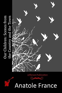 Our Children: Scenes from the Country and Town