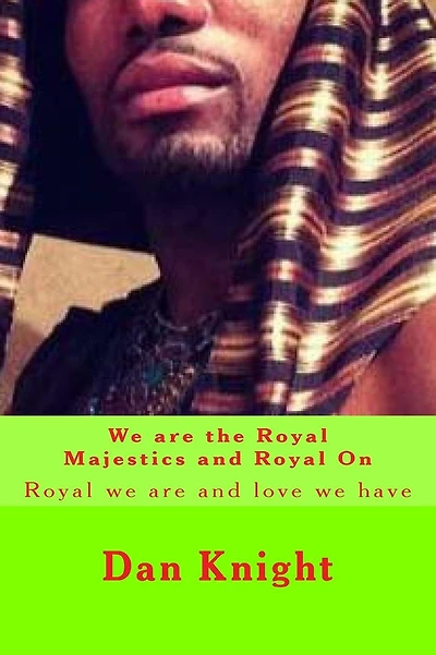 We are the Royal Majestics and Royal On: Royal we are and love we have