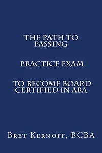 The Path to Passing PRACTICE EXAM to Become Board-Certified in ABA