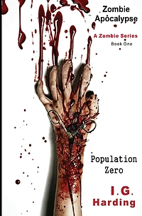 Zombie Apocalypse: Population Zero (Zombie Apocalypse, Mayhem, Apocalypse Books, Nook Books) [Zombie Apocalypse]