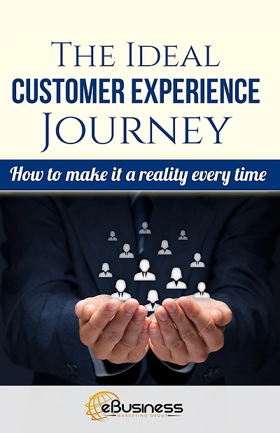 The Ideal Customer Experience Journey: How to Make it a Reality Every Time