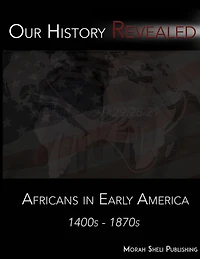 Our History Revealed: Africans in Early America